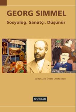 Georg Simmel: Sosyolog, Sanatçı, Düşünür