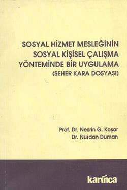 Sosyal Hizmet Mesleğinin Sosyal Kişisel Çalışma Yönteminde Bir Uygulama