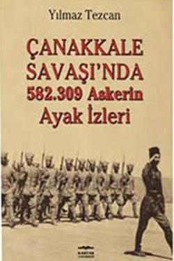 Çanakkale Savaşı'nda 582.309 Askerin Ayak İzleri