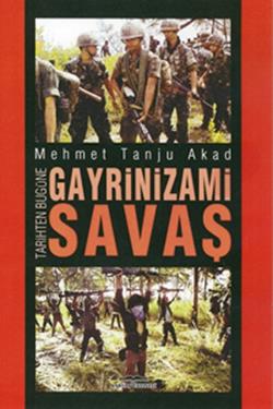 Tarihten Bugüne Gayrinizami Savaş