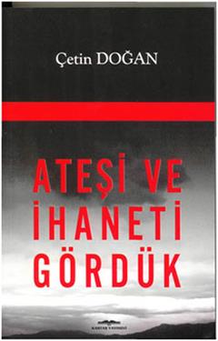 Ateşi ve İhaneti Gördük