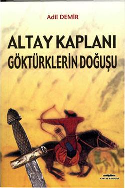 Altay Kaplanı Göktürklerin Doğuşu