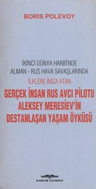 Aleksey Meresiev’in Destanlaşan Yaşam Öyküsü