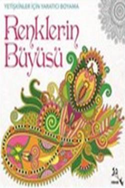 Renklerin Büyüsü - Yetişkinler İçin Yaratıcı Boyama