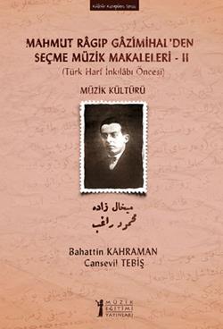 Mahmut Ragıp Gazimihal’den Seçme Müzik Makaleleri - 2