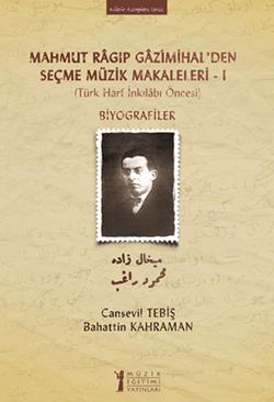 Mahmut Ragıp Gazimihal’den Seçme Müzik Makaleleri - 1