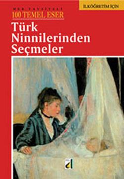 Türk Ninnilerinden Seçmeler (Milli Eğitim Bakanlığı İlköğretim 100 Temel Eser)