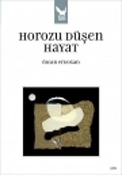 Horozu Düşen Hayat