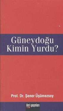 Güneydoğu Kimin Yurdu?