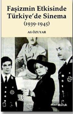 Faşizmin Etkisinde Türkiye’de Sinema (1939-1945)