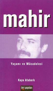 Mahir - Yaşamı ve Mücadelesi