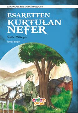 Çanakkale'nin Kahramanları 1 - Esaretten Kurtulan Nefer