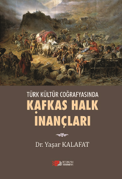 Türk Kültür Coğrafyasında Kafkas Halk İnançları