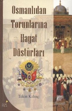 Osmanlıdan Torunlarına Hayat Düsturları