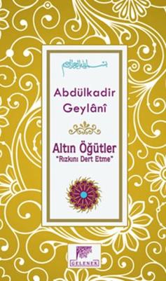 Altın Öğütler - Rızkını Dert Etme