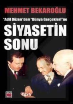 Siyasetin Sonu "Adil Düzen"den "Dünya Gerçekleri"ne