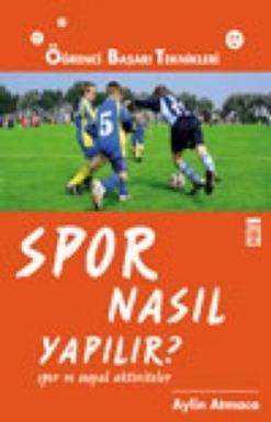 Spor Nasıl Yapılır? Spor ve Sosyal Aktiviteler