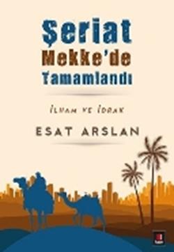 Şeriat Mekke’de  Tamamlandı