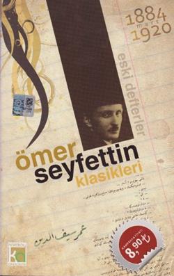 Ömer Seyfettin Klasikleri - Eski Defterler