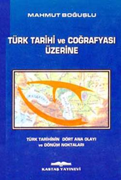 Türk Tarihi ve Coğrafyası Üzerine