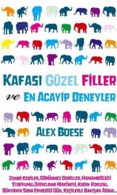 Kafası Güzel Filler ve En Acayip Deneyler