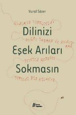 Dilinizi Eşek Arıları Sokmasın