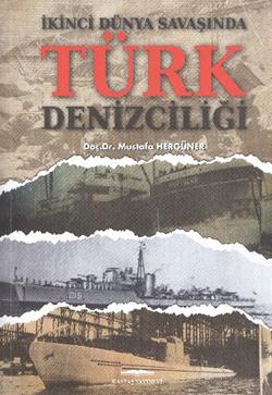 İkinci Dünya SavaşındaTürk Denizciliği