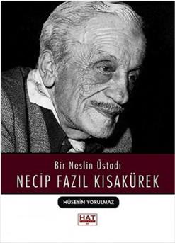 Bir Neslin Üstadı Necip Fazıl Kısakürek