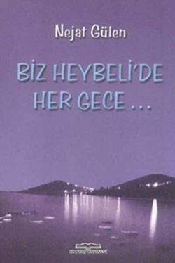 Biz Heybeli’de Her Gece...