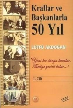 Krallar ve Başkanlarla 50 Yıl