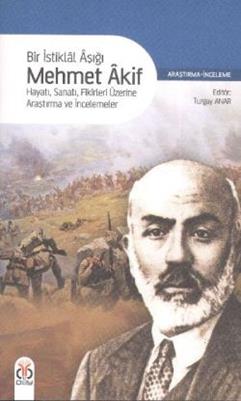 Bir İstiklal Aşığı Mehmet Akif