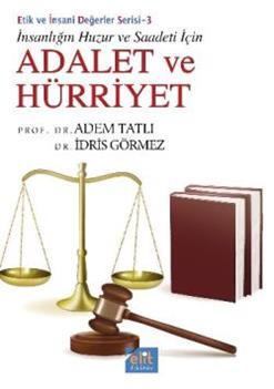 İnsanlığın Huzur ve Saadeti İçin Adalet ve Hürriyet