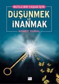 Mutlu Bir Yaşam İçin Düşünmek ve İnanmak