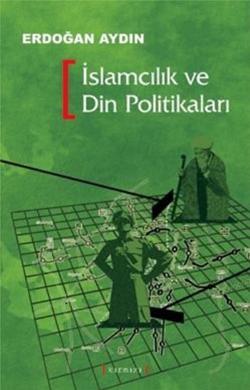 İslamcılık ve Din Politikaları