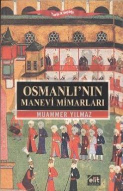 Osmanlı’nın Manevi Mimarları