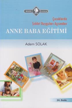 Çocuklarda Şiddet Duyguları Açısından ANNE BABA EĞİTİMİ