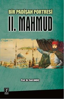 Bir Padişah Portresi : II. Mahmud