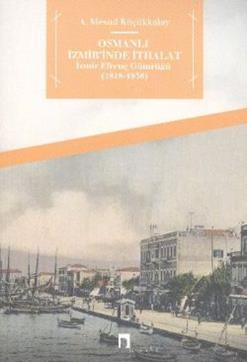 Osmanlı İzmir'inde İthalat - İzmir Efrenç Gümrüğü (1818- 1838)