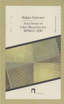 Yeni İnsan ve Ulus Oluşumunda Roman Aşkı