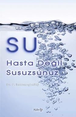 Su Hasta Değil, Susuzsunuz