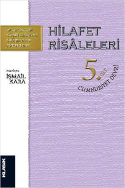 Hilafet Risaleleri 5. Cilt  Cumhuriyet Devri