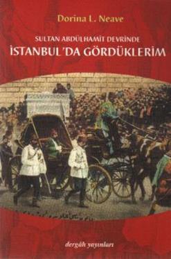 Sultan Abdülhamit Devrinde İstanbul’da Gördüklerim