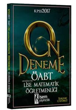 İsem 2017 ÖABT Lise Matematik Öğretmenliği Çözümlü 10 Deneme