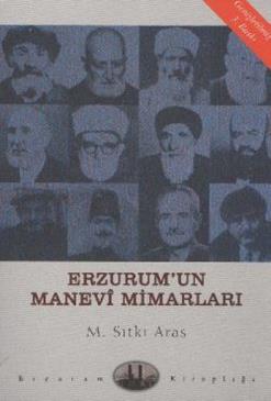 Erzurum’un Manevi Mimarları