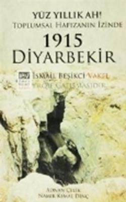 Yüz Yıllık Ah! Toplumsal Hafızanın İzinde : 1915 Diyarbekir