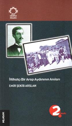 İttihatçı Bir Arap Aydınının Anıları Arapların Gözüyle Osmanlı