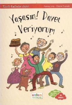 Yaşasın! Davet Veriyorum - Küçük Endişeler Dizisi