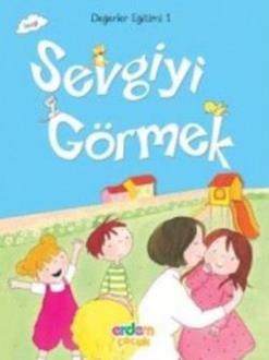 Değerler Eğitimi 1 - Sevgiyi Görmek