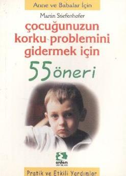 Çocuğunuzun Korku Problemini Gidermek İçin 55 Öneri