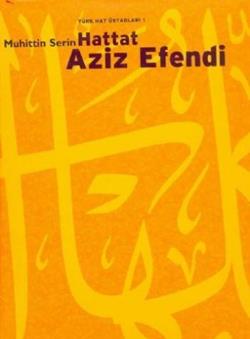 Türk Hat Üstadları 1: Hattat Aziz Efendi